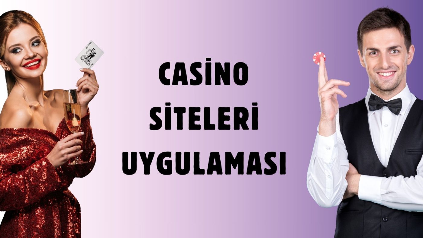 Casino Siteleri Uygulaması